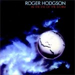 ROGER HODGSON / In The Eye of The Storm